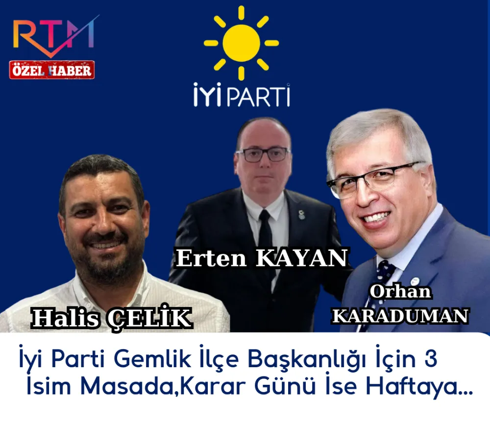 İyi Parti Gemlik İlçe Başkanlığı İçin 3 İsim Masada Karar Günü İse Haftaya...