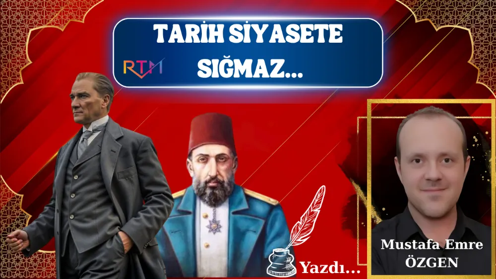 TARİH SİYASETE SIĞMAZ